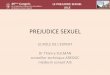 PREJUDICE SEXUEL - sfms.free.frsfms.free.fr/cube/2013-prejudice-sulman.pdf · Dyspareunies F52.6 Dyspareunies - Dyspareunies masculines et féminines et leurs différentes formes