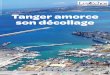 Mercredi Tanger amorce son décollage - leseco.ma€¦ · millions de conteneurs, en hausse de 68,4% par rapport ... mière tranche des travaux sera lancée à la fin de l’année