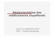 Réglementation des médicaments stupéfiants · IFSI -Thomas Boulanger. 2 Définition du médicament On entend par médicament, toute ... humaines ou animales; ainsi que tout 