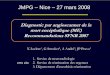 JMPG – Nice – 27 mars 2008 · Résultats. Angioscanner Etude rétrospective du 01/01/04 au 31/11/04 53 sujets adressés pour un diagnostic clinique de ME Angioscanner cérébral