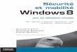 Sécurité et mobilité Windows 8 - eyrolles.com · Avant-propos Il y a à peine quelques années, le « poste de travail » portait bien son nom : PC fixe, fidèle au poste, immobile
