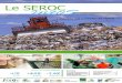 Le SEROC iNFOS · compostage, aujourd’hui nous venons de lancer la création ... (Villers-Bocage) dont la construction est prévue en 2011-2012. Une étude sur la valorisation matière