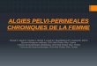 ALGIES PELVI-PERINEALES CHRONIQUES DE LA …pe.sfrnet.org/Data/ModuleConsultationPoster/pdf/2013/1/52745e8c-01... · Cependant, une échographie pelvienne normale, même en position