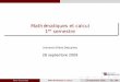 Mathématiques et calcul - mi.parisdescartes.frpatte/enseignements/cours2.pdf · Mathématiques et calcul 1er semestre Université Paris Descartes 28 septembre 2009 Paris Descartes