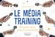Le média training - eyrolles.com · Adrian Dearnell Adrian Dearnell Réussir face aux journalistes LE MÉDIA LE MÉDIA TRAINING TRAINING LE MÉDIA TRAINING De plus en plus exposés
