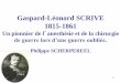 Gaspard-Léonard SCRIVE 1815-1861 - philippe … · ... non loin de Noguera ... suite du rattachement de Lille à la France par Louis XIV •Bourgeois de Lille jusqu ... BIOGRAPHIE