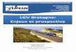 LGV Bretagne: Enjeux et prospectivelgv.insa-rennes.fr/wp-content/uploads/2013/05/Monographie_LGV... · INSA de Rennes EII LGV Bretagne : Enjeux et prospective 3 Remerciements Remerciements