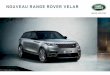 NOUVEAU RANGE ROVER VELAR - Land Rover .NOUVEAU RANGE ROVER VELAR Land Rover est fier de pr©senter