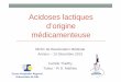 Acidoses lactiques d’origine médicamenteuse - CNER · • Traitement de patients porteurs d’une cytopathie mitochondriale (Sd MELAS)