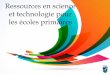 Ressources en science et technologie pour les écoles primairesepmb.ecoleouestmtl.com/wp-content/uploads/2015/12/Ressources-en... · apprentissages du Programme de formation en science
