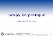 Renaud Lifchitz - repository.root-me.orgrepository.root-me.org/Réseau/FR - Scapy en pratique.pdf · «Scapy en pratique» PyCON FR – 17 Mai 2008 - Renaud Lifchitz 5 Qu'est-ce que