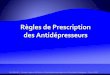 Dr GERAUD - Groupe Angevin d'Etudes en Psychopharmacologie ...psyfontevraud.free.fr/AARP/psyangevine/publications/Prescription... · Règles de prescription des Antidépresseurs Prévalence