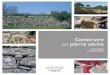 Construire en pierre sèche - eyrolles.com · dans le village de Gordes (Vaucluse). 3. Le land art est une tendance de l’art contemporain utilisant le cadre et les matériaux de