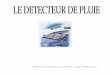 Traité par Mrs Coulanghon M., Delapierre J., Fray P ...davsi.free.fr/tpe_auto_pluie.pdf · série est la Peugeot 406 en 1997. En général le détecteur de pluie est commercialisé