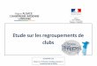 Etude sur les regroupements de clubs - DRDJSCS Grand Estgrand-est.drdjscs.gouv.fr/sites/grand-est.drdjscs.gouv.fr/IMG/pdf/... · 1. La fusion création ... Le Team STRASBOURG Transfert