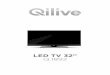 LED TV 32’’ Q - qilive.com · Après avoir retiré la TV de l’emballage, attendez un moment pour que la TV atteigne la température ambiante avant de brancher la TV à la prise
