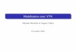 Modélisation avec VTK - odyssee-merveille.com · IntroductionIsosurfaceRendu Volumique VTK VTK(VisualisationToolkit)estunelibrairieopen-sourcecrééepar Kitwarepermettantlavisualisationdedonnées2D/3D.Elleestécriteen