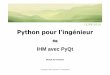 12/09/2018 Python pour l’ingénieurlearnpython.ovh/pdf/Python_Module_IHM_PyQt.pdf · • La documentation de PyQt n’est pas aussi complète que celle de Qt → il faut parfois