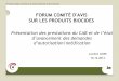 1 FORUM COMITÉ D'AVIS SUR LES PRODUITS BIOCIDES · 198 219 145 (64 questions ou paiements) ... • exigences concernant mise à disposition et usage définies par le Ministre et