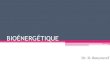 Bioénergétique - eddirasa.com · • Théorique: bombe calorimétrique