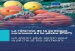 La réforme de la politique commune de la pêche (PCP) · La réforme de la politique commune de la pêche (PCP) Un avenir plus serein pour la pêche et les pêcheurs