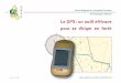 Le GPS : un outil efficace pour se diriger en forêtle.mago.pagesperso-orange.fr/Acrobat/NavigationGPS.pdf · Le GPS : un outil efﬁ cace pour se diriger en forêt - paru dans Rev