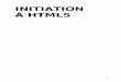 initiation à HTML5 - flossmanualsfr.net · introduction au html5 1. prÉsentation 2. prise en main 3. utiliser des balises 4. utiliser des attributs 4