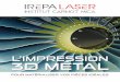 L’IMPRESSION 3D MÉTAL - irepa-laser.com · L’IMPRESSION 3D MÉTAL AVEC IREPA LASER Une approche innovante et économique pour concevoir et fabriquer vos pièces. L’impression