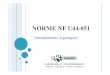NORME NF U44-051 - .Estimations 2004 Source : ... â€¢Regroupe la norme NF U44-071 sur les amendements
