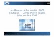 Les Routes de l’innovation 2008 Toulouse – Centre Pierre ... · L’alignement stratégique du système d’information ... (S.W.I.F.T.) Production Assurance (Help Desk) ... Investment