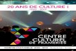 20 ANS DE CULTURE - ccframeries.be · Edito Notre Centre culturel entame sa vingtième saison de la plus belle des manières – et nous fêterons ses vingt ans au printemps prochain