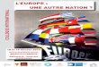 L’EUROPE : UNE AUTRE NATION - f-origin.hypotheses.org · L’Europe : une autre nation ? - 18 et 19 février 2016 Jeudi 18 février 2016 Jeudi 18 février 2016 14h30 – 18h Les