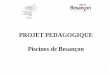 PROJET PEDAGOGIQUE Piscines de Besançonbesancon7.circo25.ac-besancon.fr/.../11/projet_natation_besancon.pdf · Vous trouverez dans ce document le projet pédagogique des piscines
