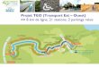 Projet TEO (Transport Est – Ouest) >> 8 km de ligne, 21 ... · Jean-François QUERE : responsable projet TEO. Maël CAILLEBOT : chargé d’opération TEO . Marion CARLO : contact