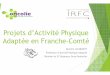 Projets d’Activité Physique Adaptée en Franche-Comté · Importance de l’Activité Physique Adaptée (APA) en tant que Soin de Support Plusieurs publications sur l’impact