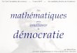 Des mathématiques pour améliorer la démocratierpeyre/pro/popul/5a7-Condorcet.pdf · Condorcet, la démocratie et les lumières Lorsque l’usage de soumettre tous les individus