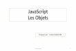 JavaScript Les Objets - .var nbr = new Number(); // cr©e un nouveau objet de type Number var bool=