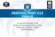 Festival Foot U13 FINALE - fcpr92.fr · festival foot u13 pitch MATCH Les 16 équipes sont réparties, par tirage au sort, en 2 groupes (A et B) de 8 équipes pour les garçons puis
