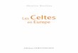 Les Celtes en Europe - Decitre.fr · LES CELTES EN EUROPE 10 Keltoi et des Galatai (pour les Grecs), des Celtae et des Galli (pour les Romains), mais qui n’ont jamais mentionné
