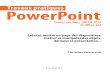 Travaux pratiques PowerPoint - dunod.com · Qu’une version 2007, 2010, 2013 ou 2016 de PowerPoint est installée sur votre ordinateur ; Que vous maîtrisez toutes les techniques