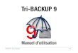 Tri-BACKUP 9 · Nota : Tri-BACKUP peut véri!er la dernière version existante, et la télécharger. Installation du logiciel Dans l’image disque que vous avez téléchargée, se