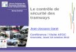 Sécurité des transports guidés - afgc-ra.fr · DDS DPS RSE PIS Dossier de Définition de Sécurité (DDS) Conférence / Visite AFGC 18 octobre 2012 9 • Dépôt au terme de l’avant-projet
