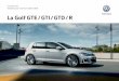 La Golf GTE / GTI / GTD / R - Volkswagen Luxembourg · 2.0 TSI BMT «Performance» 180 kW (245 ch) 6 vitesses 150 - 148 g/km EU6 - - 31.320,- - - 2.0 TSI BMT «Performance» 180 kW