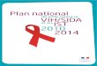 Plan national VIH/SIDA et lesIST 2010 · Environ 40 000 à 50 000 personnes sont infectées par le VIH sans le savoir. Pour une personne sur cinq, le diagnostic est encore trop tardif,