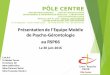 PÔLE CENTRE PSYCHIATRIE GÉNÉRALE - Réseau de soins ...rsp-66.fr/wp-content/uploads/2016/09/Presentation-EMPG-RPP-30-06... · Présentation de l’Equipe Moile de Psycho-Gérontologie