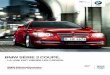 BMW SÉRIE 3 COUPÉ. · Autoradio BMW Professional Chrome Line extérieur Volant Sport gainé cuir (avec palettes de changement de rapport sur 335d) Rétroviseurs extérieurs rabattables