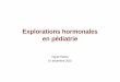 Explorations hormonales en pédiatrie - despedara.orgdespedara.org/cours_des/20101210_plotton_exploration_hormonale... · Dosages d’hormones • Dosages « difficiles » car: -