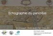 Echographie du pancréas - naxos.biomedicale.univ-paris5.frnaxos.biomedicale.univ-paris5.fr/diue/wp-content/uploads/2013/05/... · Echographie du pancréas Christophe Aubé Département