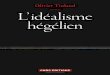 Olivier Tinland L’idéalisme hégélien… · l’idéalisme allemand (Kant, Fichte, Schelling). Cette confrontation aux pensées majeures de la modernité sert de toile de fond