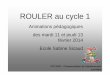 Rouler au cycle 1 - pedagogie.ac-toulouse.frpedagogie.ac-toulouse.fr/circ-montauban-3/IMG/pdf/Rouler_au_cycle... · Temps de pratique personnelle. Les activités proposées peuvent